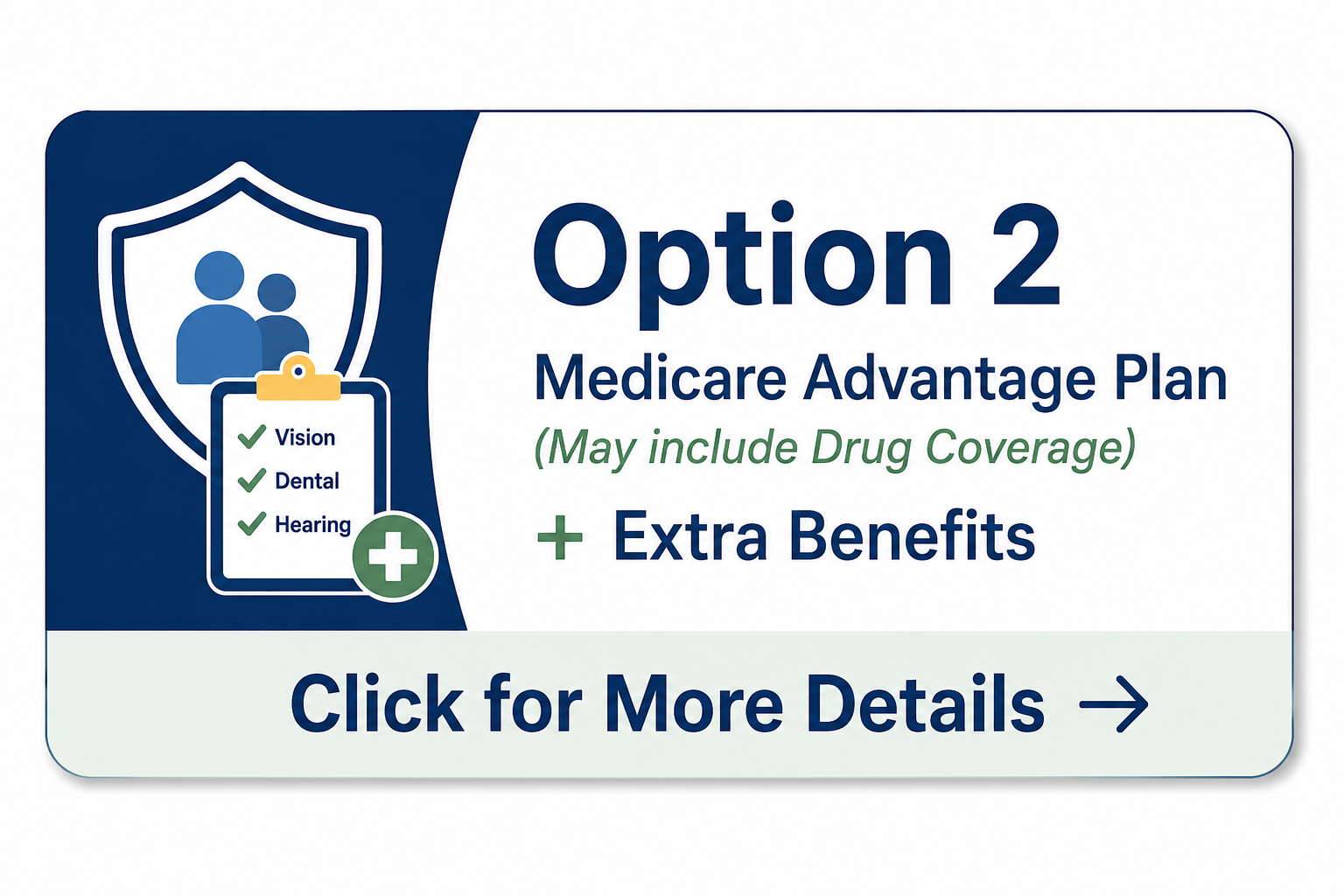 Option 2 - Medicare Advantage Plan with possible drug coverage and extra benefits